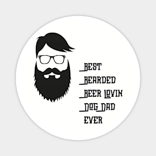 Best Bearded Beer Lovin Dog Dad Ever Magnet